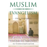 Muslim Evangelism: Contemporary Approaches to Contextualization