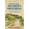 Pictures from Pilgrim's Progress: A Commentary on Key Scenes from John Bunyan's Timeless Allegory