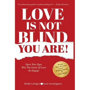 Love Is Not Blind - You Are: Open Your Eyes - Win the Game of Love- Be Happy