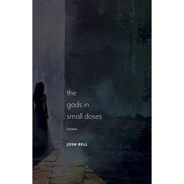 The Gods in Small Doses: Stories