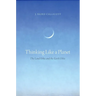 Thinking Like a Planet: The Land Ethic and the Earth Ethic
