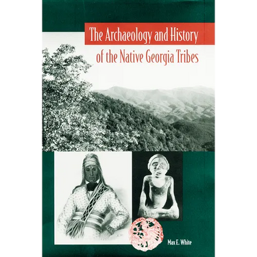 The Archaeology and History of the Native Georgia Tribes