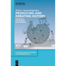 Producing and Debating History: Historical Knowledge on Wikipedia