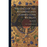 Writings of the Reverend and Learned John Wickliff: Issue 1 Of British Reformers