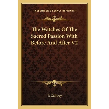 The Watches Of The Sacred Passion With Before And After V2