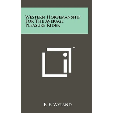 Western Horsemanship For The Average Pleasure Rider