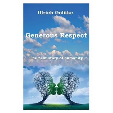 Generous Respect: The next story of humanity