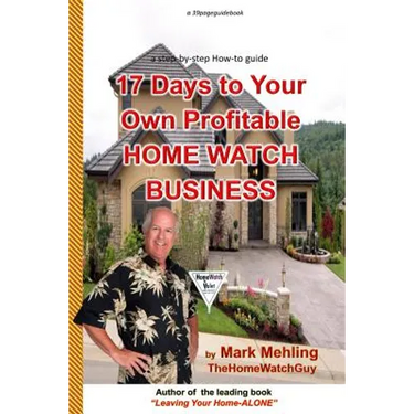 17 Days To Your Own Profitable Home Watch Business: A Step-By-Step Success Manual