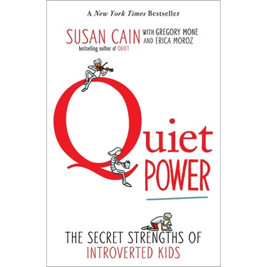 Quiet Power: The Secret Strengths of Introverted Kids