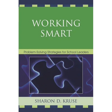 Working Smart: Problem-Solving Strategies for School Leaders