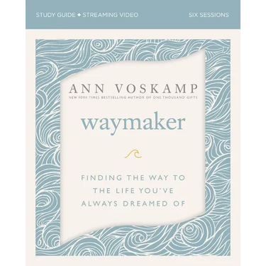 Waymaker Bible Study Guide Plus Streaming Video: Finding the Way to the Life You've Always Dreamed of