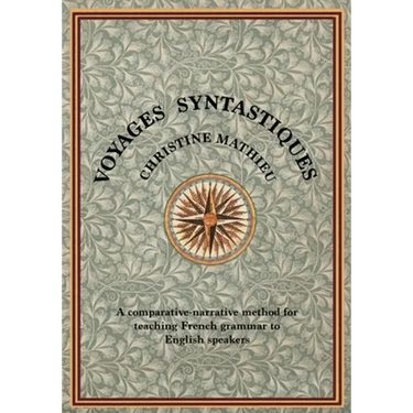 Voyages Syntastiques: A comparative-narrative method for teaching French to English speakers
