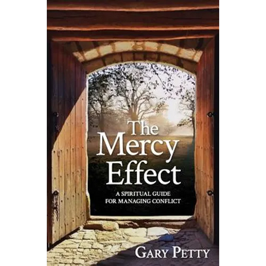 The Mercy Effect: A Spiritual Guide for Managing Conflict