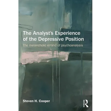 The Analyst's Experience of the Depressive Position: The Melancholic Errand of Psychoanalysis