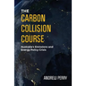 The Carbon Collision Course: Australia's Emissions and Energy Policy Crisis