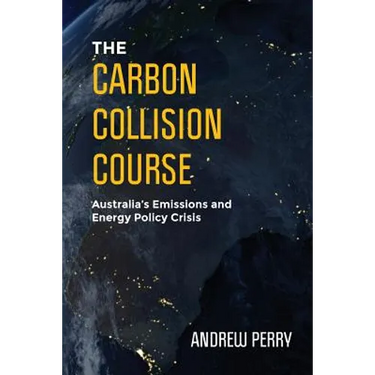 The Carbon Collision Course: Australia's Emissions and Energy Policy Crisis