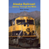 Alaska Railroad: History Through the Miles
