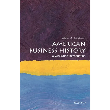 American Business History: A Very Short Introduction