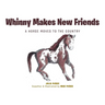 Whinny Makes New Friends: A Horse Moves to the Country