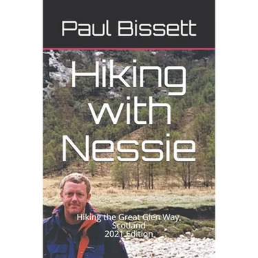Hiking with Nessie: Hiking the Great Glen Way, Scotland