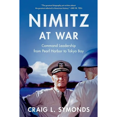 Nimitz at War: Command Leadership from Pearl Harbor to Tokyo Bay