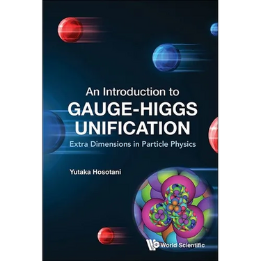 Introduction to Gauge-Higgs Unification, An: Extra Dimensions in Particle Physics