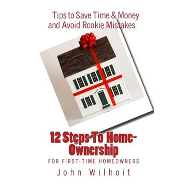 12 Steps to Homeownership: A Guide for First Time Homeowners