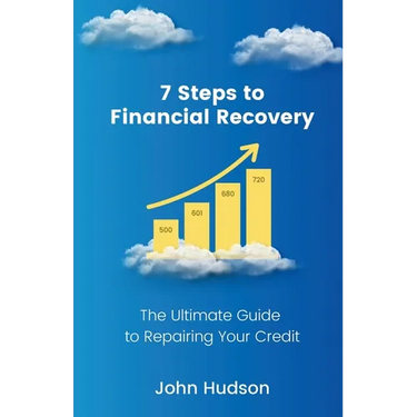 7 Steps to Financial Recovery: The Ultimate Guide to Repairing Your Credit