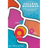 College Roadmap Essential Tips For First-Time College Students and Their Families (Second Edition): Essential Tips For First-Time College Students and