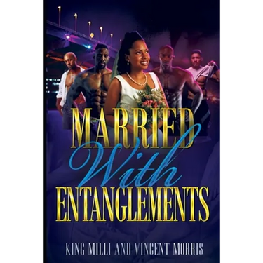 Married with Entanglements (Diary of a Ratchet Bride)
