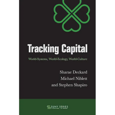 Tracking Capital: World-Systems, World-Ecology, World-Culture