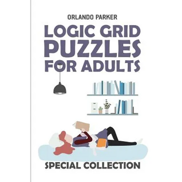 Logic Grid Puzzles For Adults: Mathrax Puzzles
