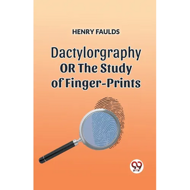 Dactylography or the Study of Finger-Prints