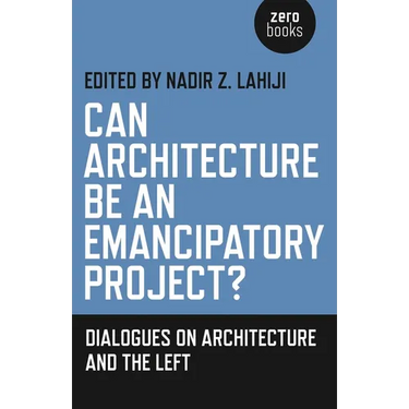 Can Architecture Be an Emancipatory Project?