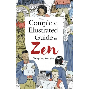 The Complete Illustrated Guide to Zen