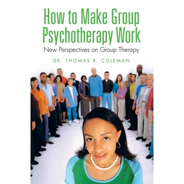 How to Make Group Psychotherapy Work: New Perspectives on Group Therapy