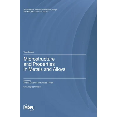 Microstructure and Properties in Metals and Alloys