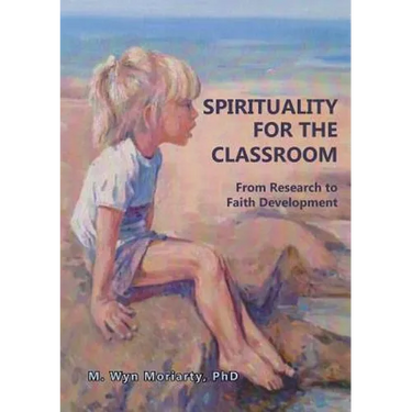 Spirituality for the Classroom: From Research to Faith Developmen