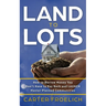 Land to Lots: How to Borrow Money You Don't Have to Pay Back and LAUNCH Master Planned Communities