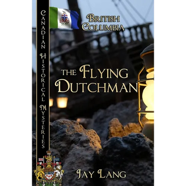 The Flying Dutchman: British Columbia