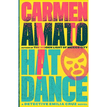 Hat Dance: A Detective Emilia Cruz Novel