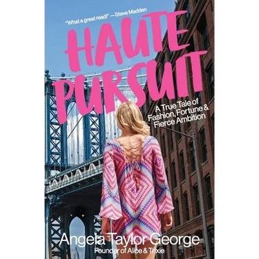 Haute Pursuit: A True Tale of Fashion, Fortune & Fierce Ambition in New York City