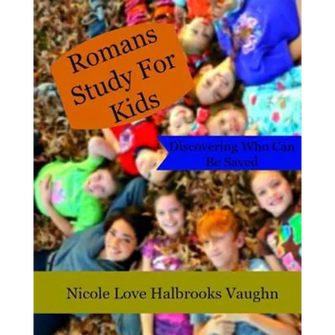 Romans Study For Kids: Discovering Who Can Be Saved