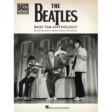 The Beatles - Bass Tab Anthology: 30 Must-Know Hits in Standard Notation and Tab with Lyrics