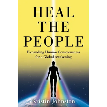 Heal the People: Expanding Human Consciousness for a Global Awakening