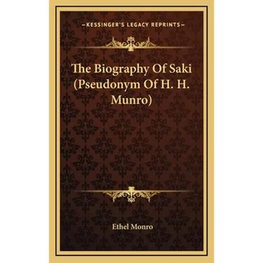 The Biography Of Saki (Pseudonym Of H. H. Munro)