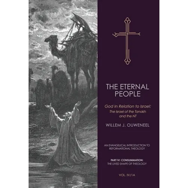 The Eternal People: God In Relation to Israel: The Israel of the Tanakh and the NT