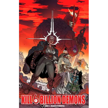 Kill 6 Billion Demons Book 5: Breaker of Infinities