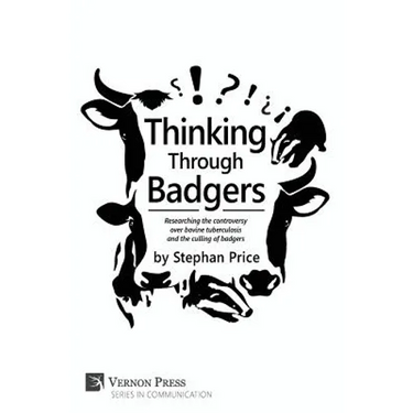 Thinking Through Badgers: Researching the Controversy Over Bovine Tuberculosis and the Culling of Badgers