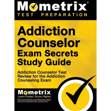 Addiction Counselor Exam Secrets, Study Guide: Addiction Counselor Test Review for the Addiction Counseling Exam